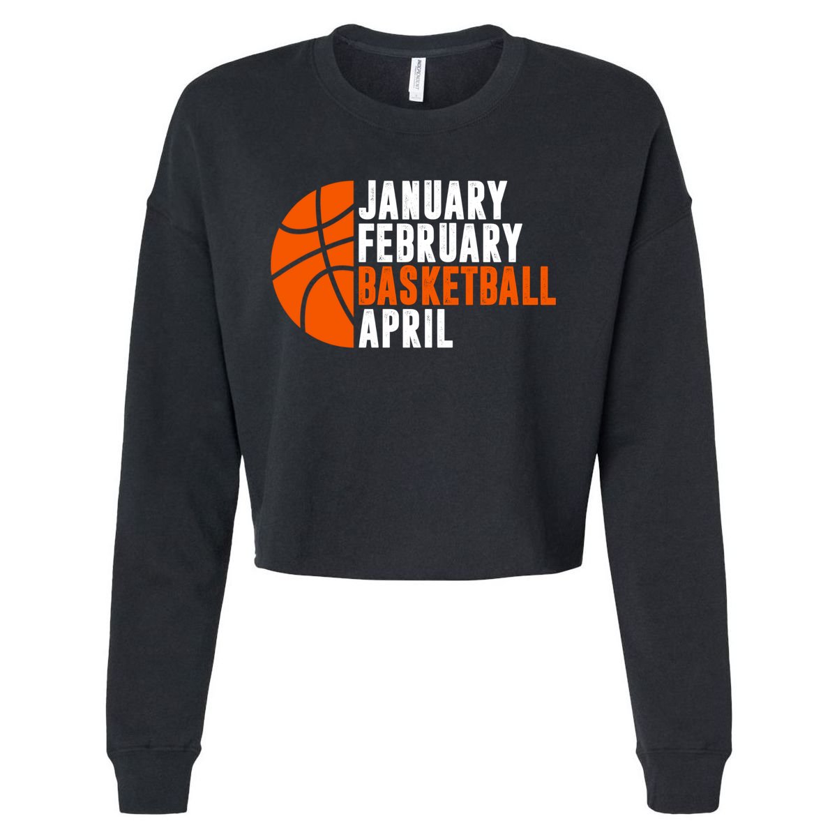 January February Basketball April Madness College Basketball Season Cropped Pullover Crew