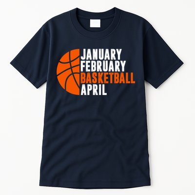 January February Basketball April Madness College Basketball Season Tall T-Shirt