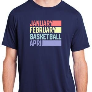 January February Basketball April Funny Retro Adult ChromaSoft Performance T-Shirt