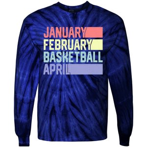 January February Basketball April Funny Retro Tie-Dye Long Sleeve Shirt