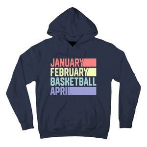 January February Basketball April Funny Retro Tall Hoodie