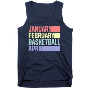 January February Basketball April Funny Retro Tank Top