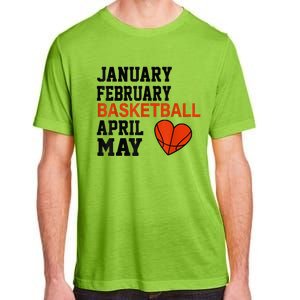 January February Basketball April Funny Apparel Adult ChromaSoft Performance T-Shirt