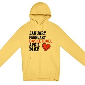 January February Basketball April Funny Apparel Premium Pullover Hoodie