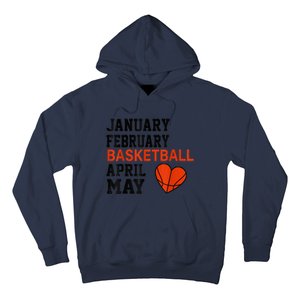 January February Basketball April Funny Apparel Hoodie