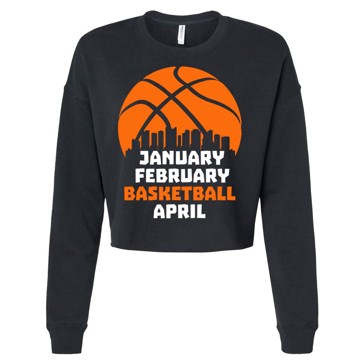 January February Basketball April Madness College Basketball Season Cropped Pullover Crew