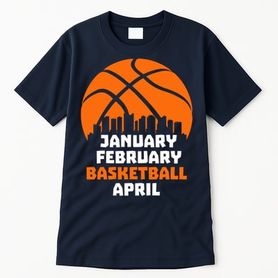 January February Basketball April Madness College Basketball Season Tall T-Shirt