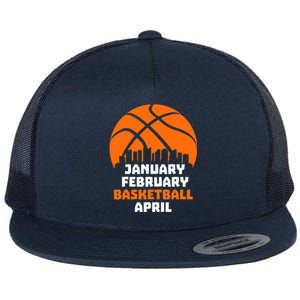 January February Basketball April Madness College Basketball Season Flat Bill Trucker Hat