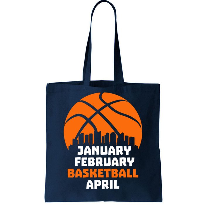 January February Basketball April Madness College Basketball Season Tote Bag