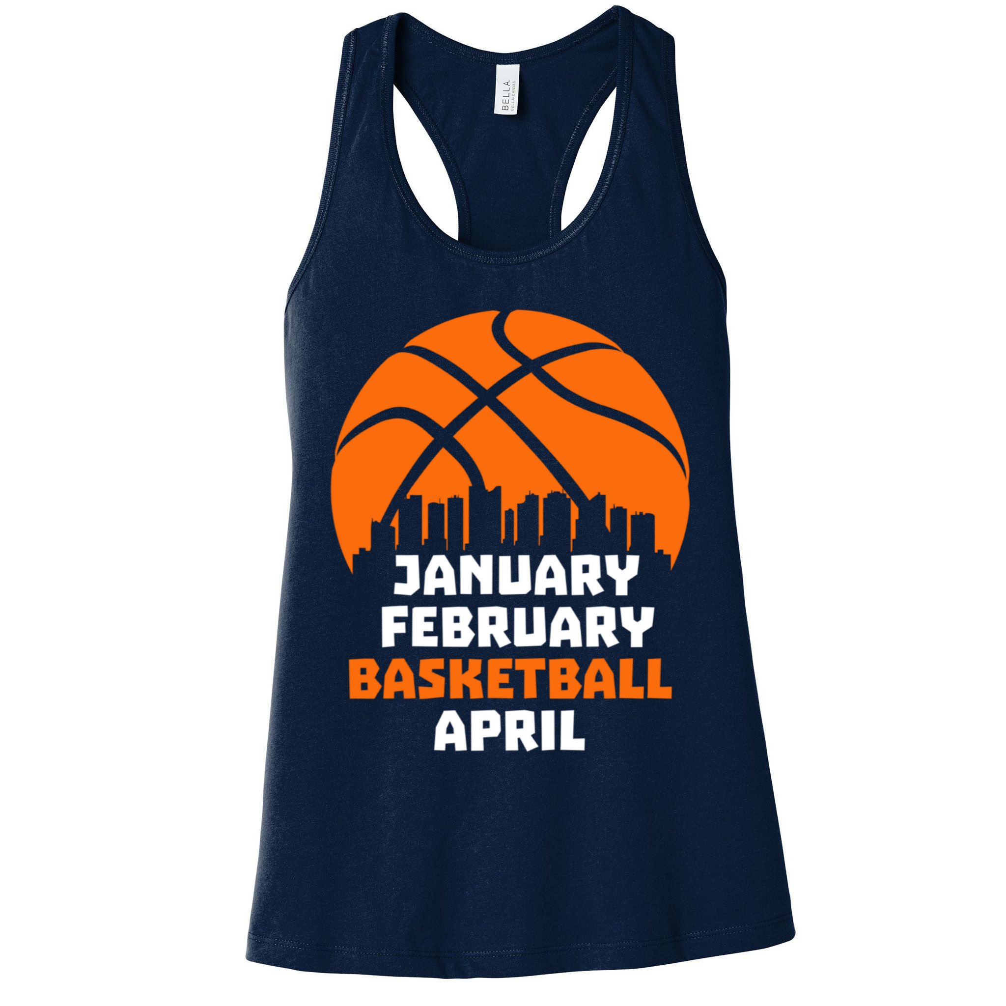 January February Basketball April Madness College Basketball Season Womens Tank Top