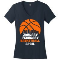 January February Basketball April Madness College Basketball Season Women's V-Neck T-Shirt