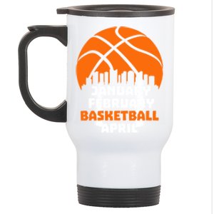 January February Basketball April Madness College Basketball Season Stainless Steel Travel Mug