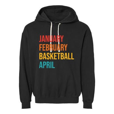 January February Basketball April Funny Retro Garment-Dyed Fleece Hoodie