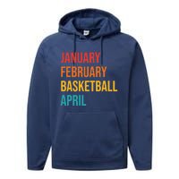 January February Basketball April Funny Retro Performance Fleece Hoodie