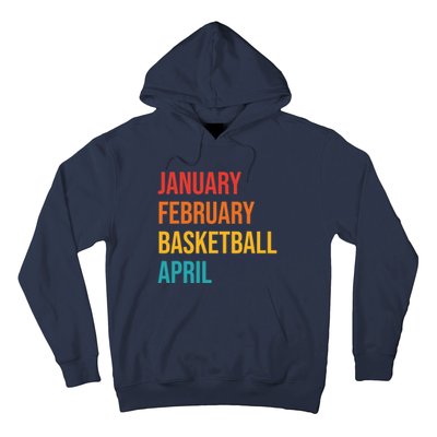 January February Basketball April Funny Retro Hoodie