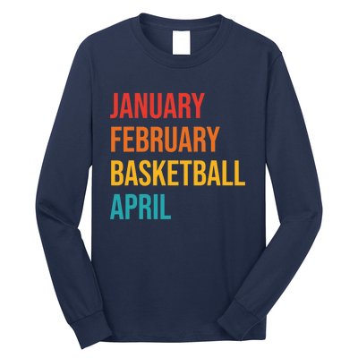 January February Basketball April Funny Retro Long Sleeve Shirt