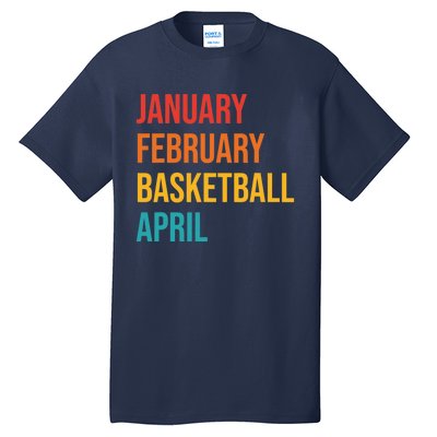 January February Basketball April Funny Retro Tall T-Shirt