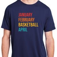 January February Basketball April Funny Retro Adult ChromaSoft Performance T-Shirt