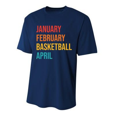 January February Basketball April Funny Retro Performance Sprint T-Shirt