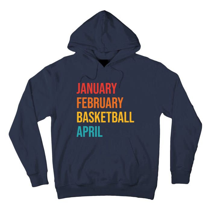 January February Basketball April Funny Retro Tall Hoodie