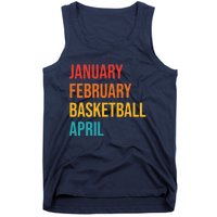 January February Basketball April Funny Retro Tank Top