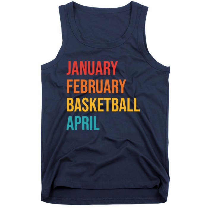 January February Basketball April Funny Retro Tank Top