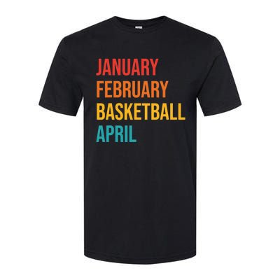 January February Basketball April Funny Retro Softstyle CVC T-Shirt