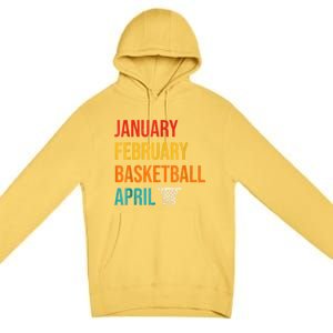 January February Basketball April Madness College Premium Pullover Hoodie