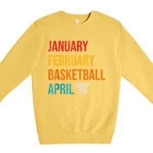 January February Basketball April Madness College Premium Crewneck Sweatshirt