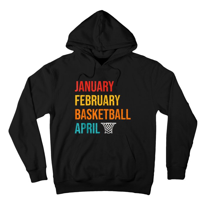 January February Basketball April Madness College Hoodie