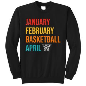 January February Basketball April Madness College Sweatshirt