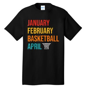 January February Basketball April Madness College Tall T-Shirt