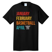 January February Basketball April Madness College Tall T-Shirt