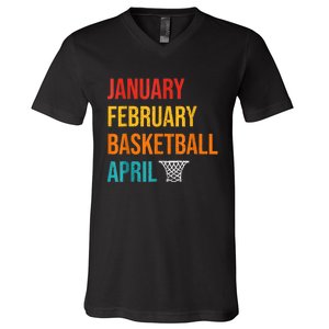 January February Basketball April Madness College V-Neck T-Shirt