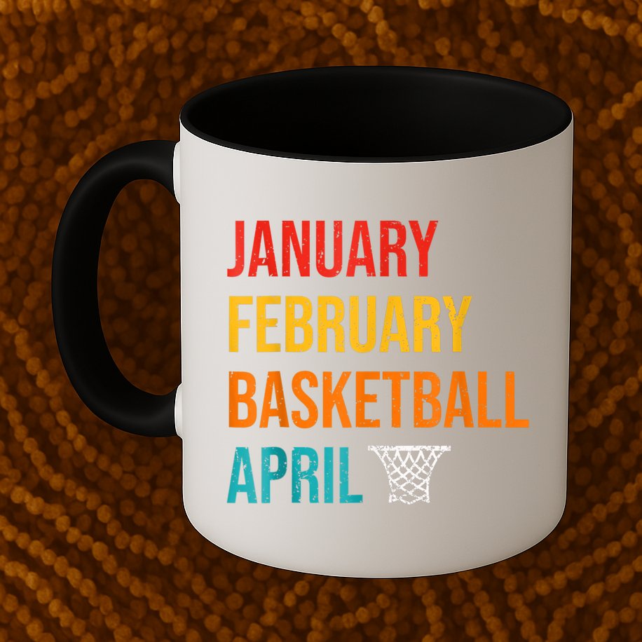 January February Basketball April Madness College Mug