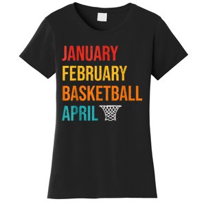 January February Basketball April Madness College Women's T-Shirt