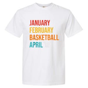 January February Basketball April Madness College Garment-Dyed Heavyweight T-Shirt