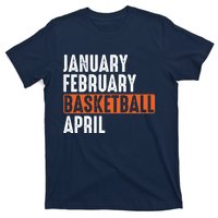 January February Basketball April Funny Vintage T-Shirt