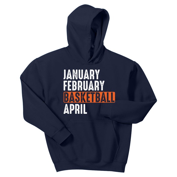 January February Basketball April Funny Vintage Kids Hoodie