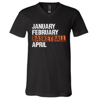 January February Basketball April Funny Vintage V-Neck T-Shirt