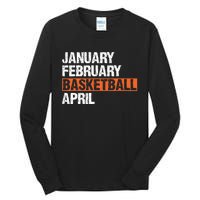 January February Basketball April Funny Vintage Tall Long Sleeve T-Shirt