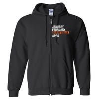 January February Basketball April Funny Vintage Full Zip Hoodie