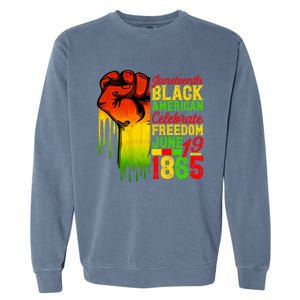 Juneteenth Fist Black Celebrate Black Freedom 1865 Cute Gift Garment-Dyed Sweatshirt