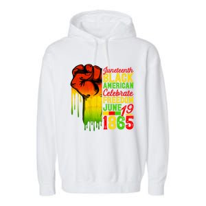 Juneteenth Fist Black Celebrate Black Freedom 1865 Cute Gift Garment-Dyed Fleece Hoodie