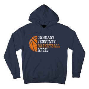 January February Basketball April Funny Basketball Hoodie