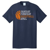 January February Basketball April Funny Basketball Tall T-Shirt