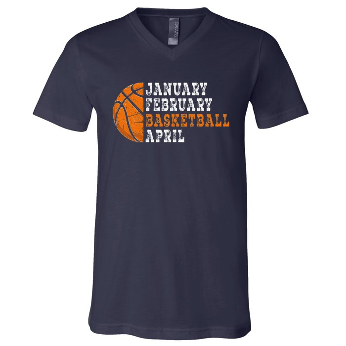 January February Basketball April Funny Basketball V-Neck T-Shirt