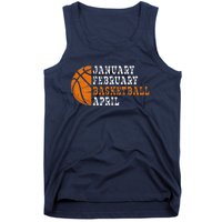 January February Basketball April Funny Basketball Tank Top