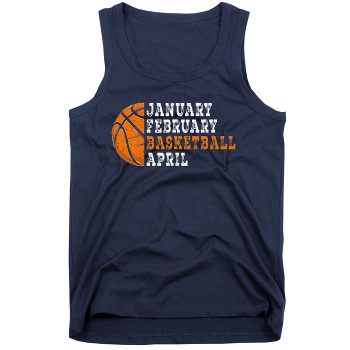 January February Basketball April Funny Basketball Tank Top