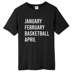 January February Basketball April Funny Basketball Season Tall Fusion ChromaSoft Performance T-Shirt